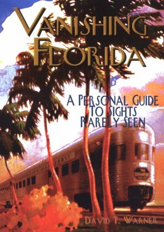 Beispielbild fr Vanishing Florida: A Personal Guide to Sights Rarely Seen zum Verkauf von SecondSale