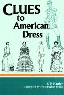 Beispielbild fr Clues to American Dress (Clues to American Arts) zum Verkauf von Wonder Book