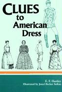 Stock image for Clues to American Dress (Clues to American Arts) for sale by Wonder Book