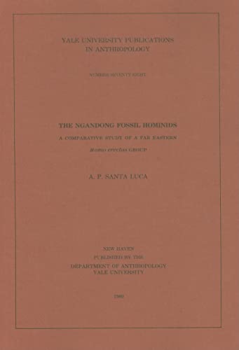 9780913516119: The Ngandong Fossil Hominids: A Comparative Study of a Far Eastern Homo erectus Group (Volume 78) (Yale University Publications in Anthropology)