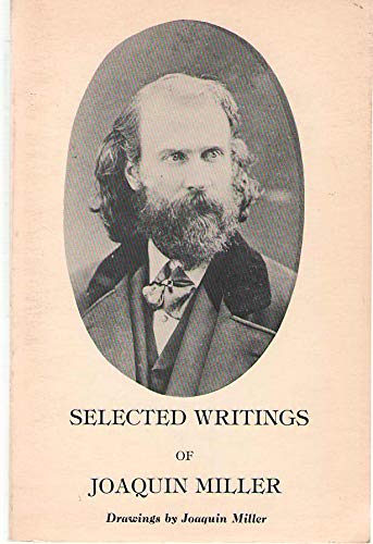 Beispielbild fr Selected Writings of Joaquin Miller zum Verkauf von Dr. Books