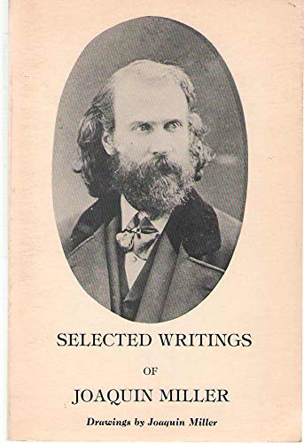 Stock image for Selected Writings of Joaquin Miller for sale by Dr. Books