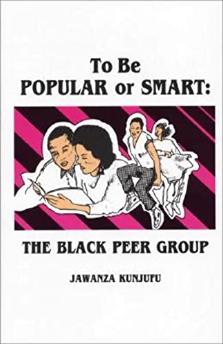 Stock image for To Be Popular or Smart: The Black Peer Group for sale by Wonder Book