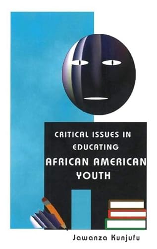 Imagen de archivo de Critical Issues in Educating African American Youth (A Talk With Jawanza) a la venta por SecondSale