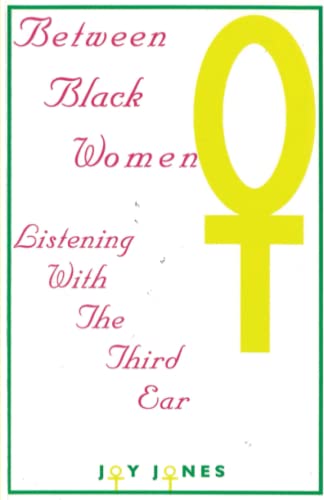 Beispielbild fr Between Black Women: Listening with the Third Ear zum Verkauf von Wonder Book