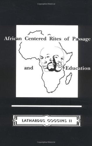 Beispielbild fr African Centered Rites of Passage and Education zum Verkauf von Better World Books