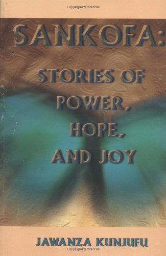 Beispielbild fr Sankofa : Stories of Power, Hope, and Joy zum Verkauf von Better World Books