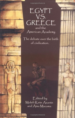 Beispielbild fr Egypt vs. Greece and the American Academy: The Debate Over the Birth of Civilization zum Verkauf von HPB-Red