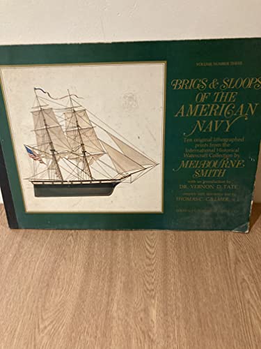 Beispielbild fr Brigs & Sloops of the American Navy: Ten original lithographed prints from the International Historical Watercraft Collection by Melbourne Smith zum Verkauf von Jeffrey Blake