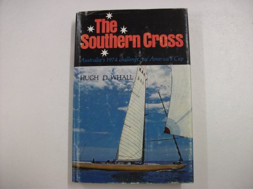 The Southern Cross;: Australia's 1974 challenge for America's Cup