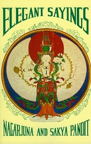 Beispielbild fr Elegant Sayings: Nagarjuna's Staff of Wisdom & Sakya Pandit's Treasury of Elegant Sayings (Tibetan Translation Series) zum Verkauf von SecondSale