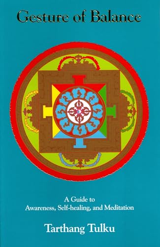 Gesture of Balance : A Guide to Awareness, Self-Healing and Meditation (Nyingma Psychology Ser.)