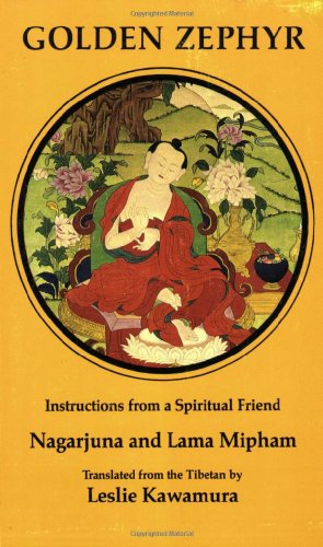 Beispielbild fr Golden Zephyr: Instructions from a Spiritual Friend (Tibetan Translation Series) zum Verkauf von The Warm Springs Book Company