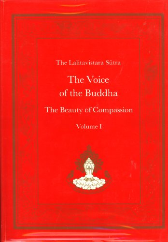 The Voice of the Buddha, Volume 1: The Beauty of Compassion: The Lalitavistara Sutra, Volume 2: T...