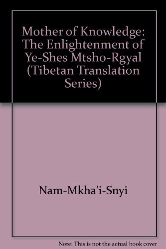 9780913546901: Mother of Knowledge: The Enlightenment of Ye-Shes Mtsho-Rgyal