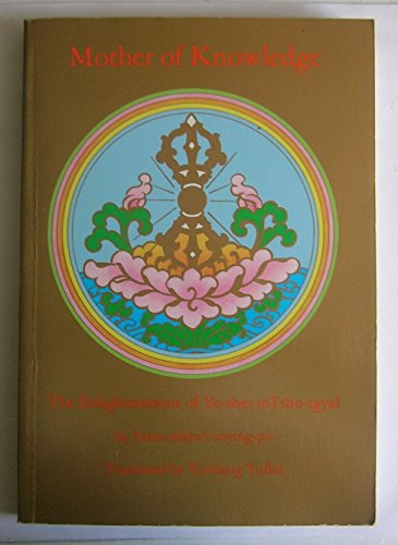 9780913546918: Mother of Knowledge: The Enlightenment of Ye-shes mTsho-rgyal (Buddhism)