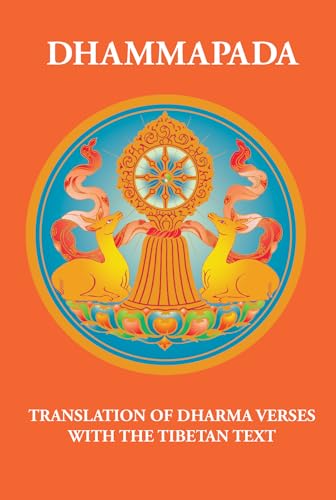 Beispielbild fr Dhammapada: Translation of Dharma Verses with the Tibetan Text zum Verkauf von ThriftBooks-Dallas