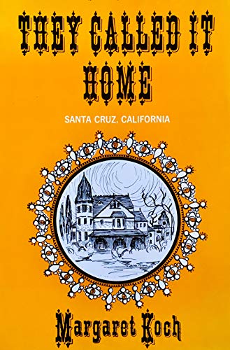 Stock image for They Called It Home: Santa Cruz, California for sale by HPB Inc.