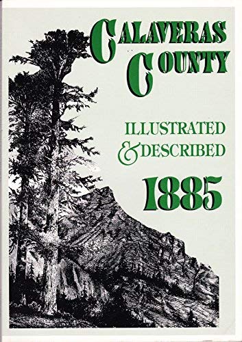 Beispielbild fr Calaveras County Illustrated and Described 1885, Showing Its Advantages For Homes, Bicentennial Reprint #388/500 zum Verkauf von Reader's Corner, Inc.