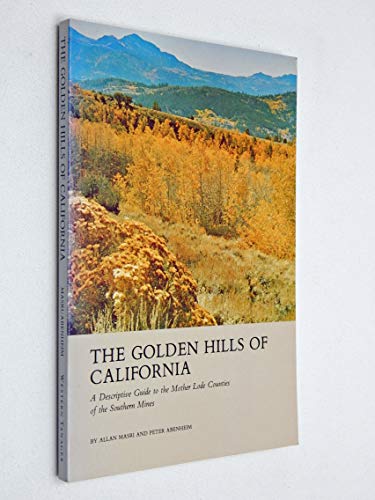 Stock image for The Golden Hills of California : A Descriptive Guide to the Mother Lode Counties of the Southern Mines for sale by Better World Books: West