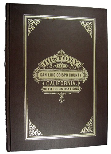 Stock image for Centennial edition, 1883-1983, facsimile reproduction of History of San Luis Obispo County, California: With illustrations and biographical sketches of its prominent men and pioneers for sale by Books of the Smoky Mountains