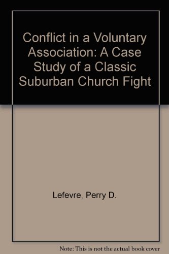 9780913552094: Conflict in a Voluntary Association: A Case Study of a Classic Suburban Church Fight