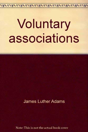 Imagen de archivo de Voluntary Associations : Socio-cultural Analyses and Theological Interpretation a la venta por Better World Books