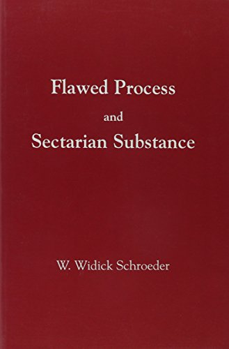 Flawed Process and Sectarian Substance (9780913552421) by Schroeder, W. Widick