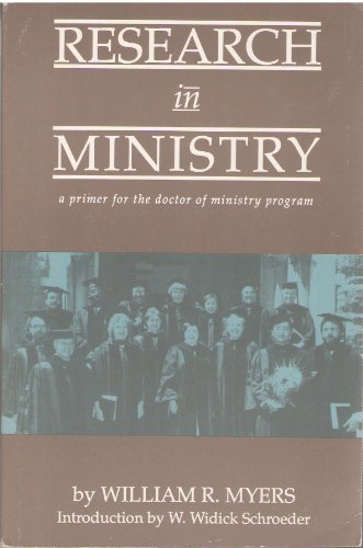 Imagen de archivo de Research in Ministry A Primer for the Doctor of Ministry Program a la venta por 4 THE WORLD RESOURCE DISTRIBUTORS