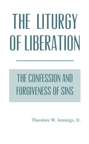 Imagen de archivo de The Liturgy of Liberation: The Confession and Forgiveness of Sins a la venta por SecondSale