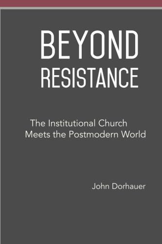 9780913552742: Beyond Resistance: The Institutional Church Meets the Postmodern World