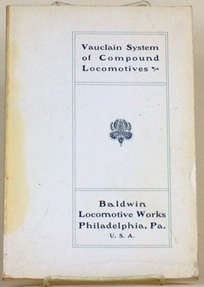 Beispielbild fr Vauclain System of Compound Locomotives [Taschenbuch] by Baldwin Locomotive W. zum Verkauf von Great Matter Books