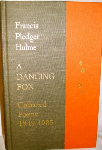 Beispielbild fr A Dancing Fox : Collected Poems 1949-1985 zum Verkauf von Better World Books