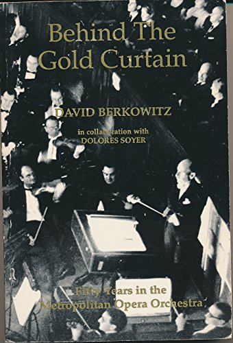 9780913559307: Behind the Gold Curtain: Fifty Years in the Metropolitan Opera