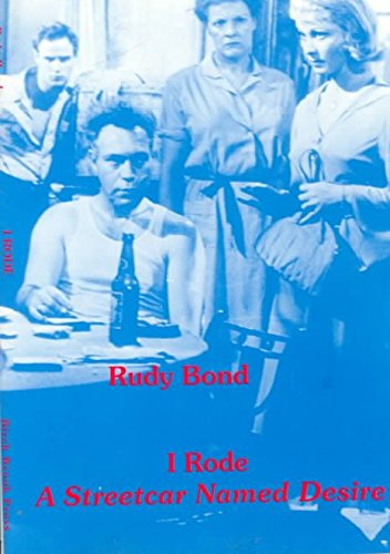 Beispielbild fr Bond, R: I Rode A Streetcar Named Desire: The True Story of a Dedicated Actor`s Struggle to Launch His Career zum Verkauf von Buchpark