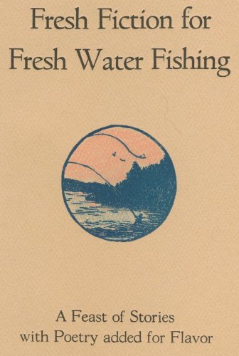 Stock image for Fresh Fiction for Fresh Water Fishing for sale by Willis Monie-Books, ABAA