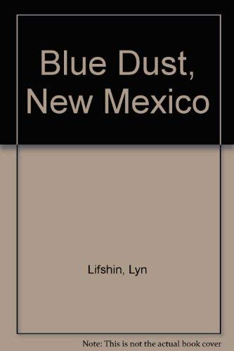 Stock image for Blue Dust, New Mexico for sale by Trip Taylor Bookseller
