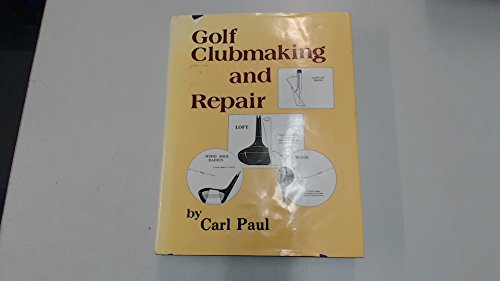 Imagen de archivo de Golf Clubmaking and Repair a la venta por Books From California