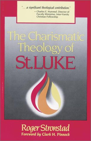 Stock image for The Charismatic Theology of St. Luke for sale by Bay Used Books