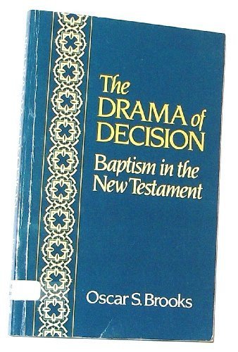 Beispielbild fr The Drama of Decision: Baptism in the New Testament zum Verkauf von Wonder Book
