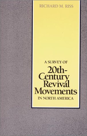 Beispielbild fr A Survey of Twentieth Century Revival Movements in North America zum Verkauf von Better World Books