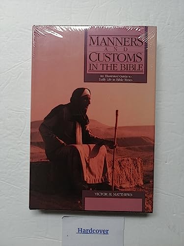 Beispielbild fr Manners and Customs in the Bible zum Verkauf von Better World Books