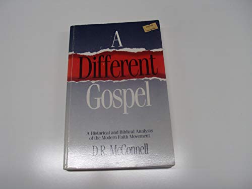 Stock image for A Different Gospel: A Historical and Biblical Analysis of the Modern Faith Movement for sale by SecondSale