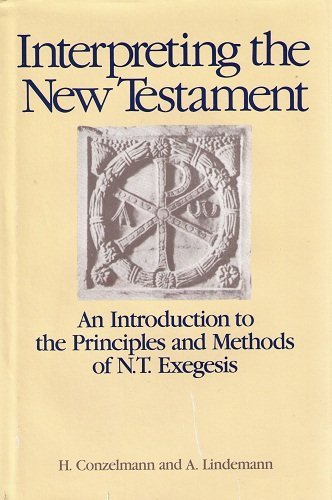 Beispielbild fr Interpreting the New Testament : An Introduction to the Principles and Methods of N. T. Exegesis zum Verkauf von Better World Books