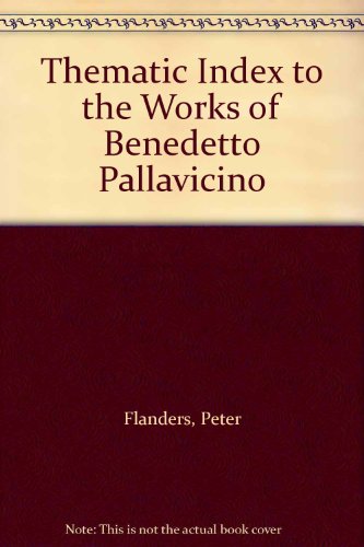 Imagen de archivo de A Thematic Index to the Works of Benedetto Pallavicino. a la venta por Colin Coleman Music