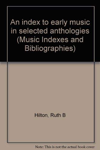 9780913574133: An index to early music in selected anthologies (Music Indexes and Bibliographies)