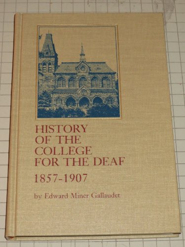 Stock image for History of the College for the Deaf, 1857-1907 for sale by DBookmahn's Used and Rare Military Books