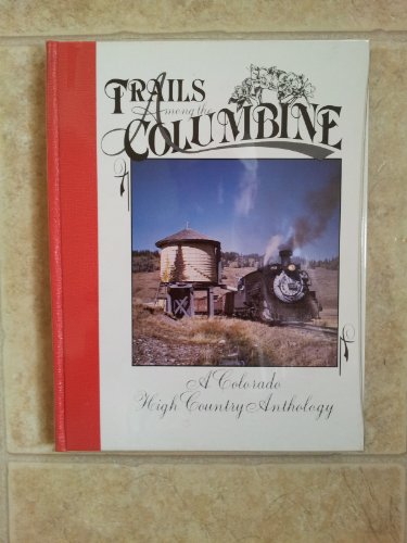 Trails Among the Columbine, 1987: A Colorado High Country Anthology