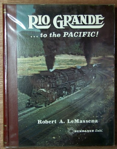 Rio Grande . to the Pacific! (Limited, Signed Edition)