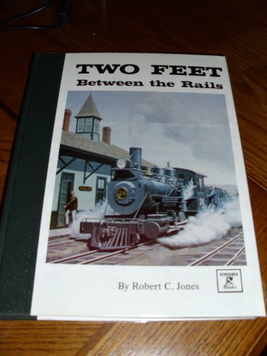 Two Feet Between the Rails: Volume II, The Mature Years [Signed].